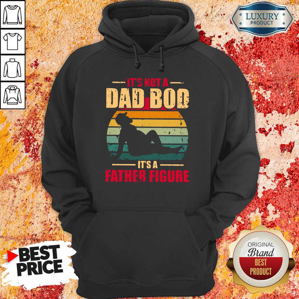 It's Not A Dad Bod Its A Father Figure Vintage Shirt