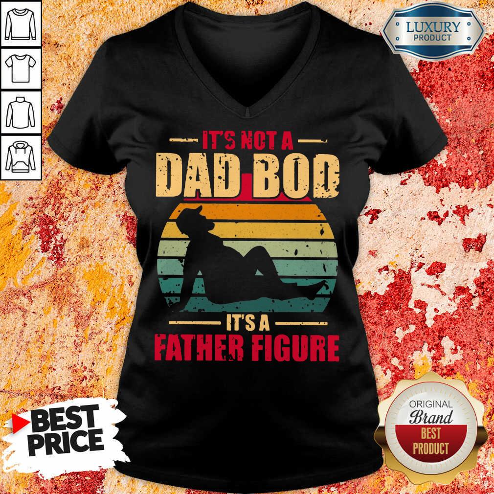 It's Not A Dad Bod Its A Father Figure Vintage Shirt