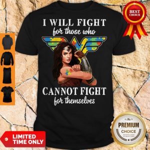 Good I Will Fight For Those Who Cannot Fight For Themselves Shirt