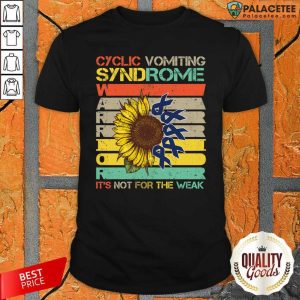 Nice Cyclic Vomiting Syndrome Warrior It Is Not For The Weak Sunflower Shirt