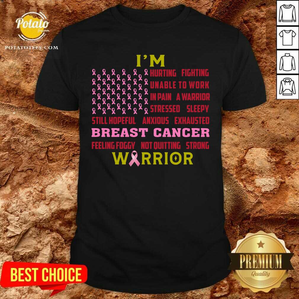 I’m Fighting Breast Cancer Warrior Shirt