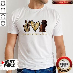 Funny Peace Love Locs Shirt
