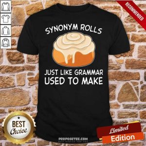 Pretty Synonym Rolls Just Like Grammar Used To Make Shirt