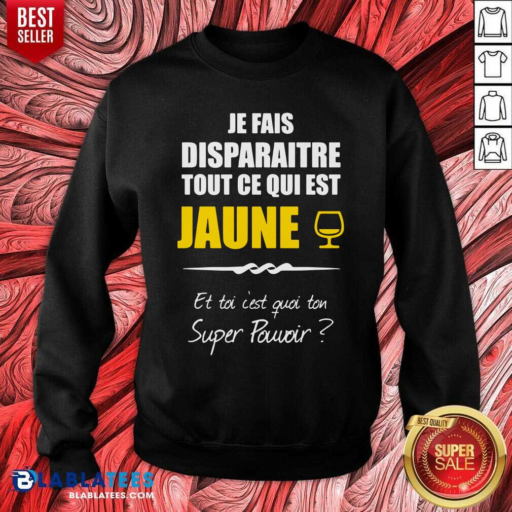 Je Fais Disparaitre Tout Ce Qui Est Jaune Shirt