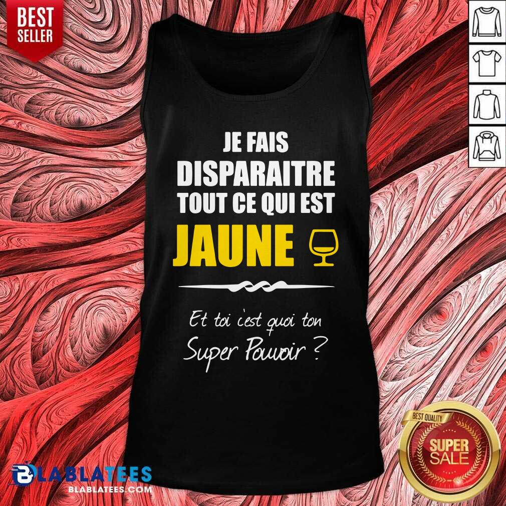 Je Fais Disparaitre Tout Ce Qui Est Jaune Shirt