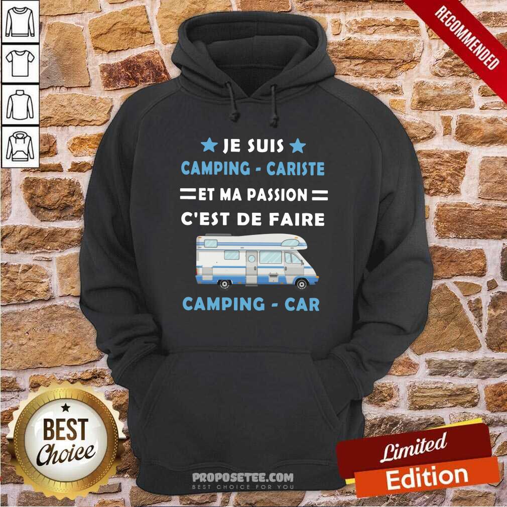 Je Suis Camping Cariste Et Ma Passion Cest De Faire Shirt