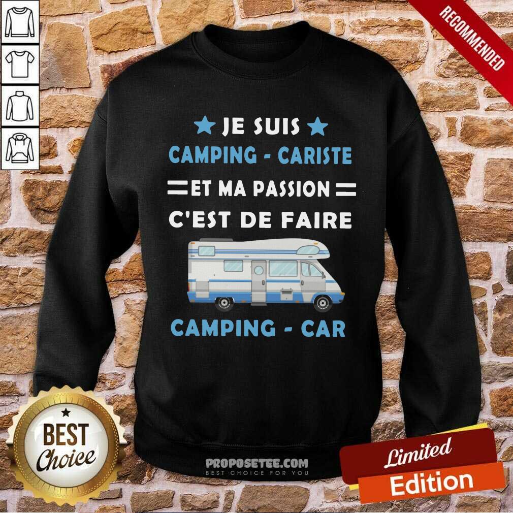 Je Suis Camping Cariste Et Ma Passion Cest De Faire Shirt