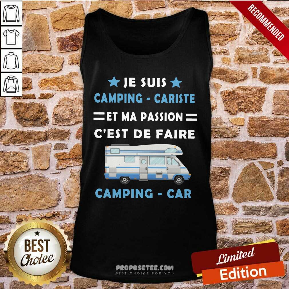 Je Suis Camping Cariste Et Ma Passion Cest De Faire Shirt
