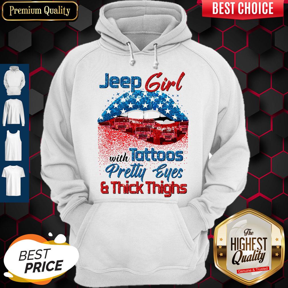 jeep-girls-with-tattoos-pretty-eyes-thick-thighs-lips-american-flag-veterans-independence-hoodie.jpg