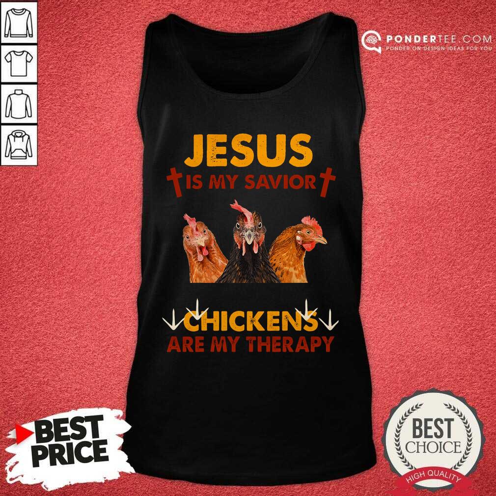 Jesus Is My Savior Chickens Are My Therapy Shirt