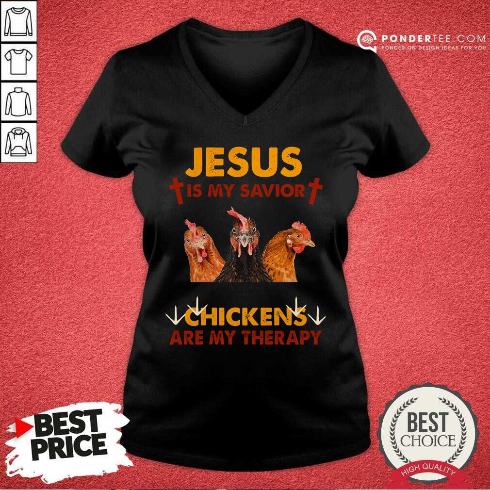Jesus Is My Savior Chickens Are My Therapy Shirt