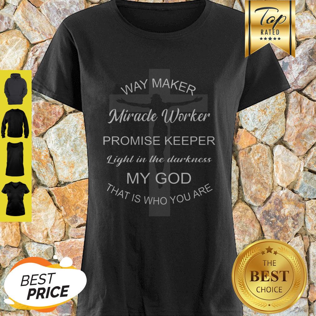 Jesus Way Maker Miracle Worker Promise Keeper Light In The Darkness Shirt