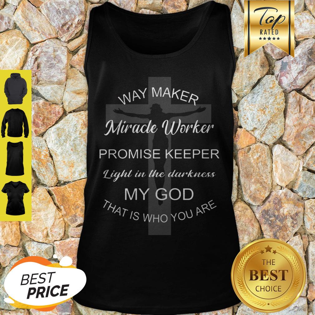 Jesus Way Maker Miracle Worker Promise Keeper Light In The Darkness Shirt