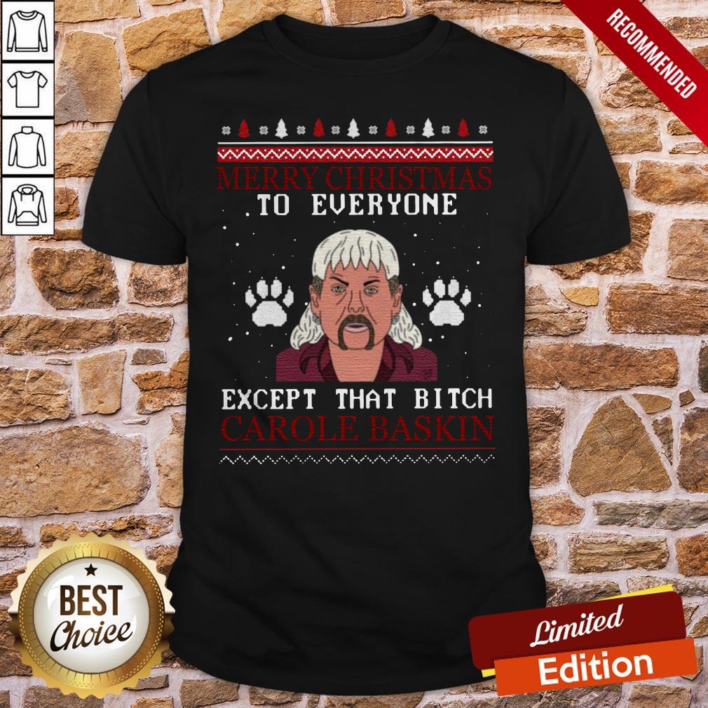 joe-exotic-tiger-king-merry-christmas-to-everyone-except-that-bitch-carole-baskin-shirt.jpg