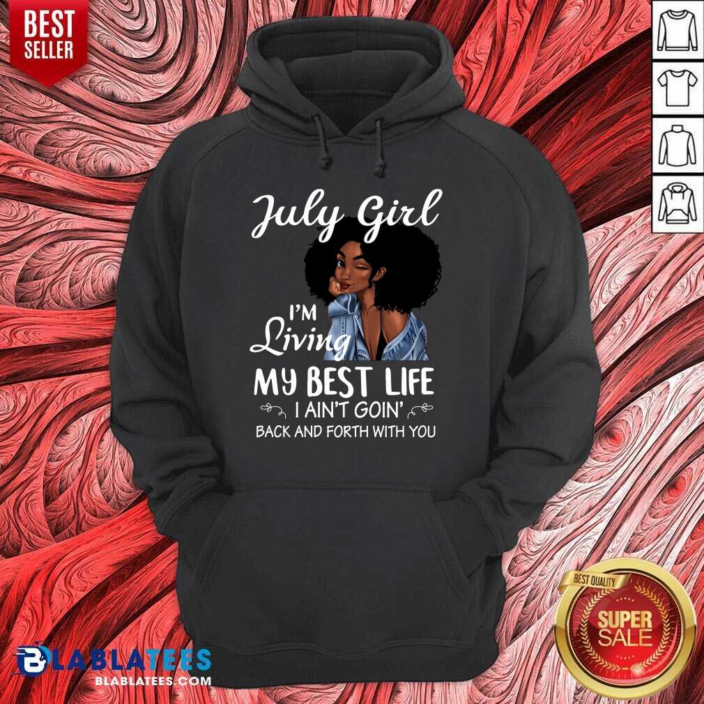 July Girl I'm Living My Best Life Shirt