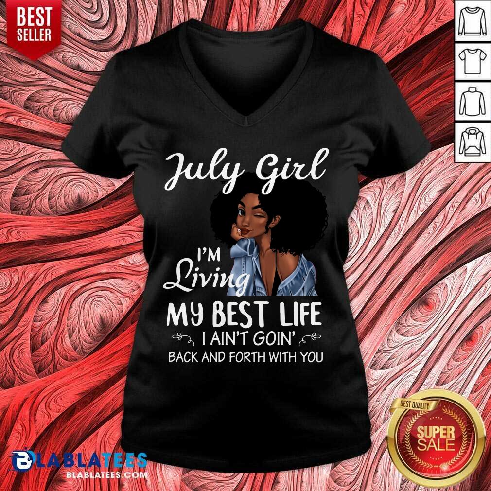 July Girl I'm Living My Best Life Shirt