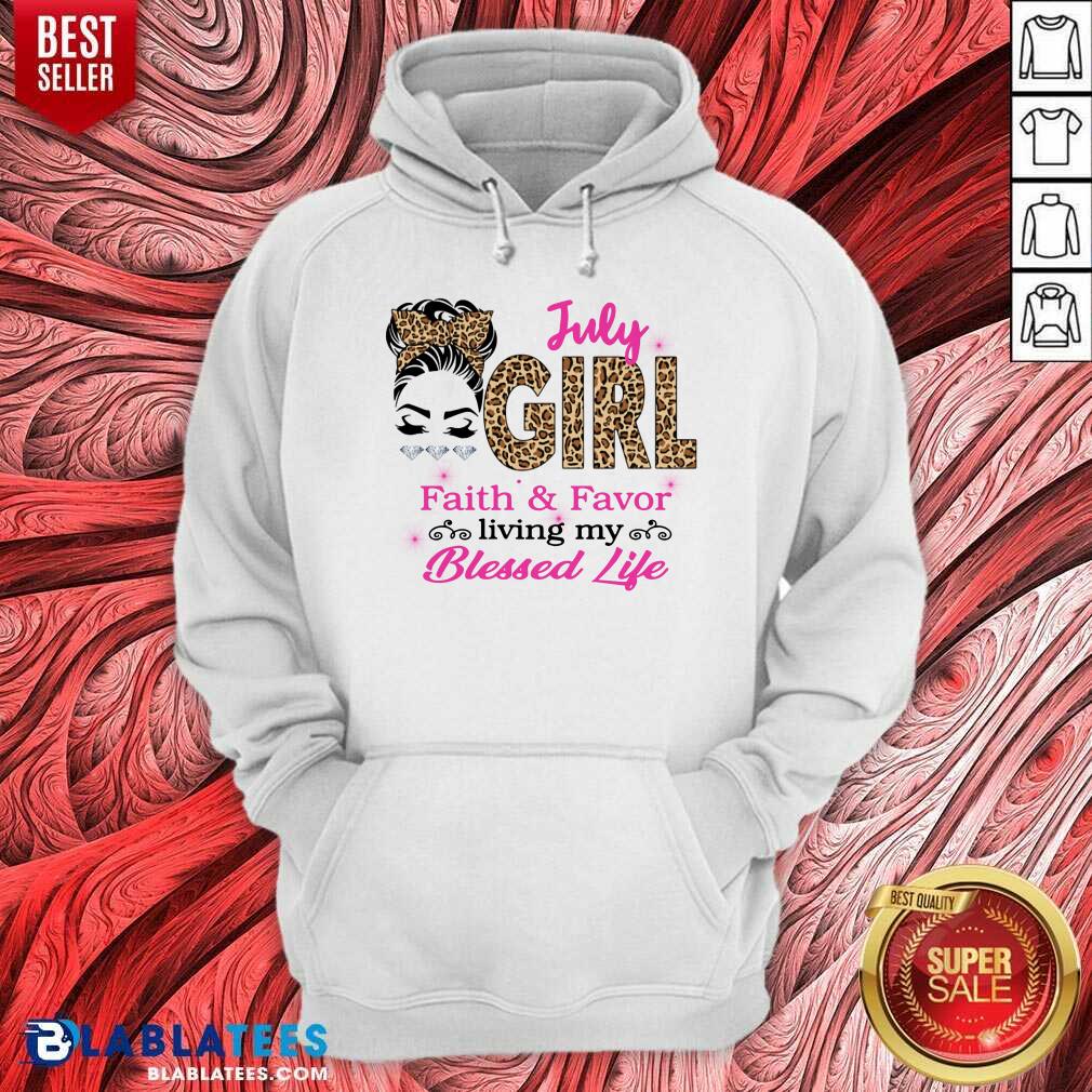 July Girl Living Faith And Favor My Blessed Life Shirt