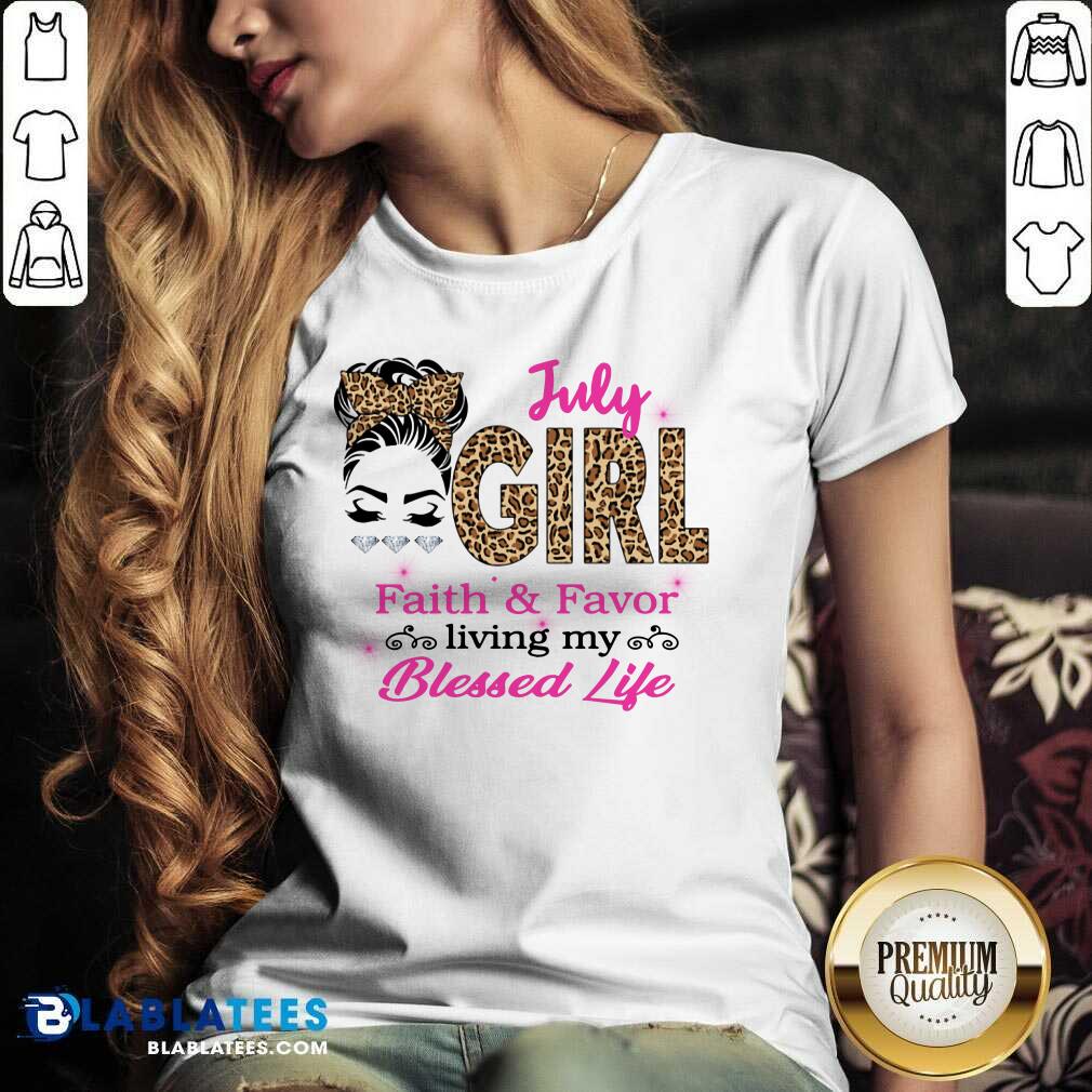 July Girl Living Faith And Favor My Blessed Life Shirt