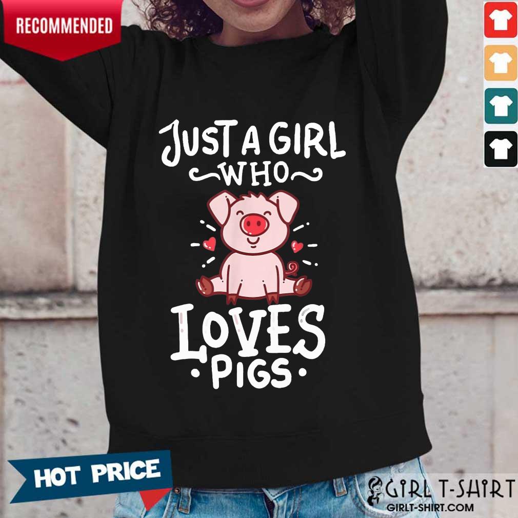 Just A Girl Who Loves Pigs Shirt