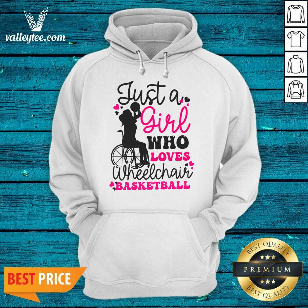 Just A Girl Who Loves Wheelchair Basketball Shirt