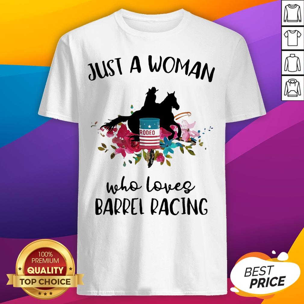 Just A Woman Who Loves Barrel Racing Horse Flowers Shirt