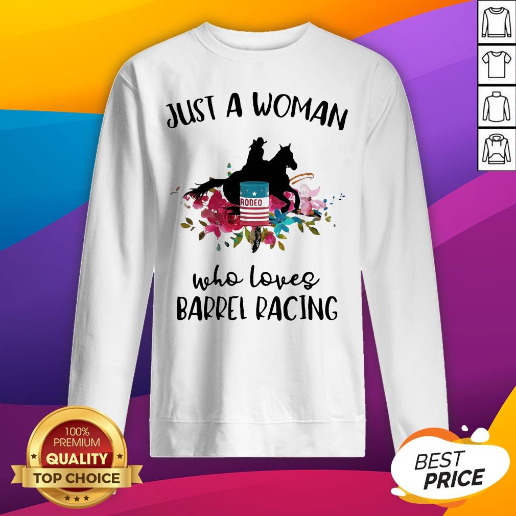 Just A Woman Who Loves Barrel Racing Horse Flowers Shirt