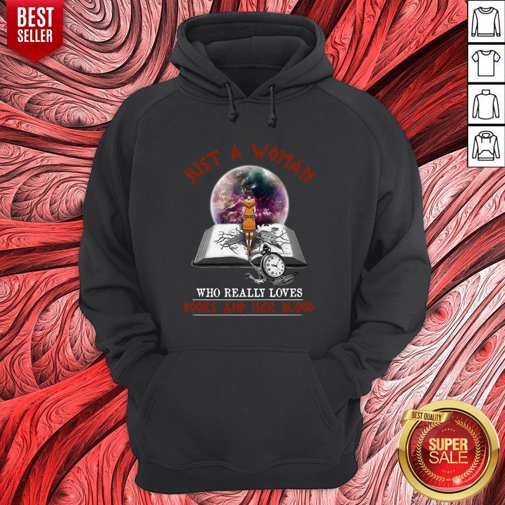 Just A Woman Who Really Loves Books And Her Blood Shirt