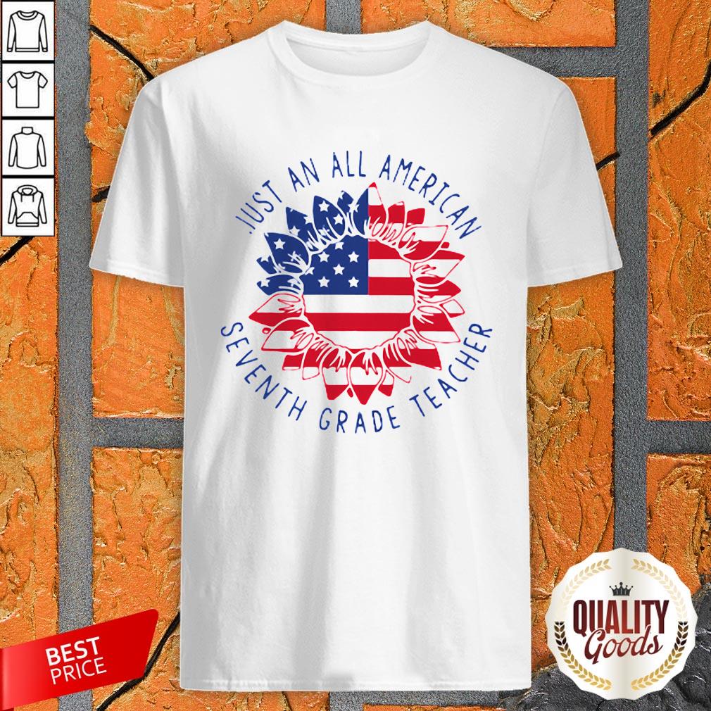 Just An All American Seventh Grade Teacher American Flower Shirt