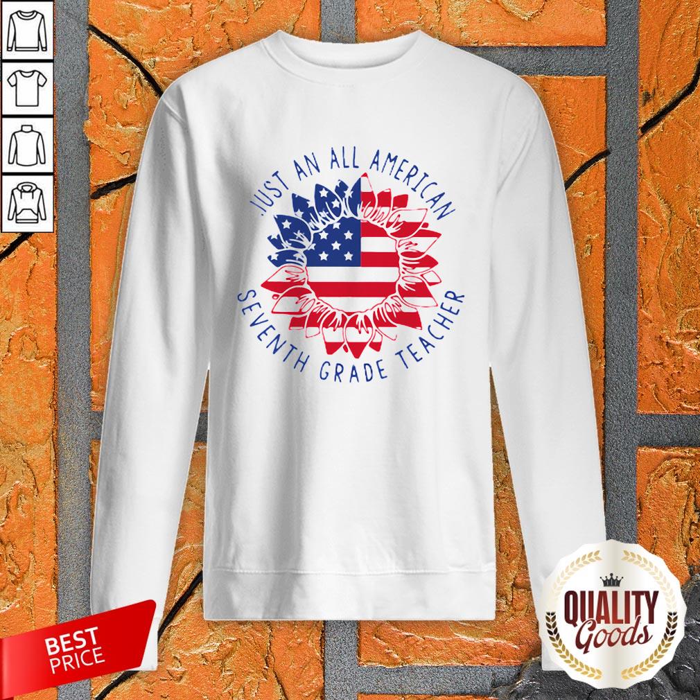 Just An All American Seventh Grade Teacher American Flower Shirt