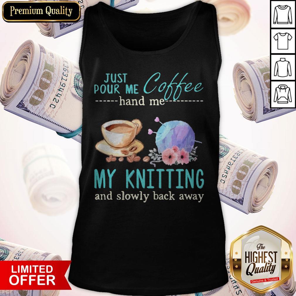 Just Pour Me Coffee Hand Me My Books And Slowly Back Away Shirt