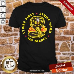 Funny Cobra Kai Strike First Strike Hard No Mercy Shirt