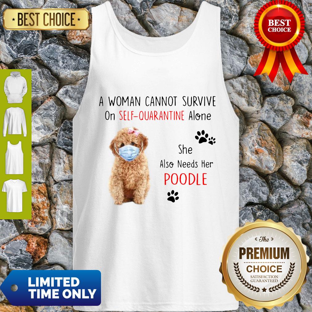 A Woman Cannot Survive On Self-Quarantine Alone She Also Needs Her Poodle Shirt