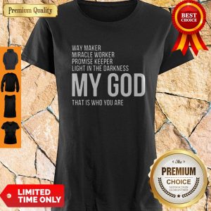 Official Way Maker Miracle Worker Promise Keeper My God Shirt