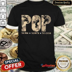 Pop The Man The Myth The Legend Shirt