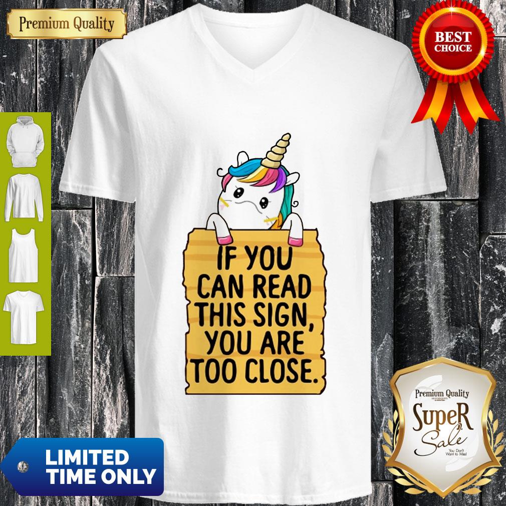 Official Unicorn If You Can Read This Sign You Are Too Close Shirt