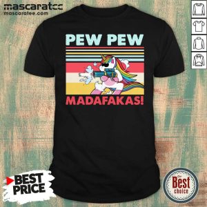 Pretty Unicorn Pew Pew Madafakas Vintage Shirt
