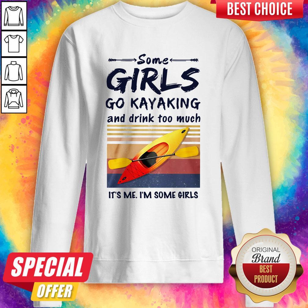 Some Girls Go Kayaking And Drink Too Much Vintage Shirt