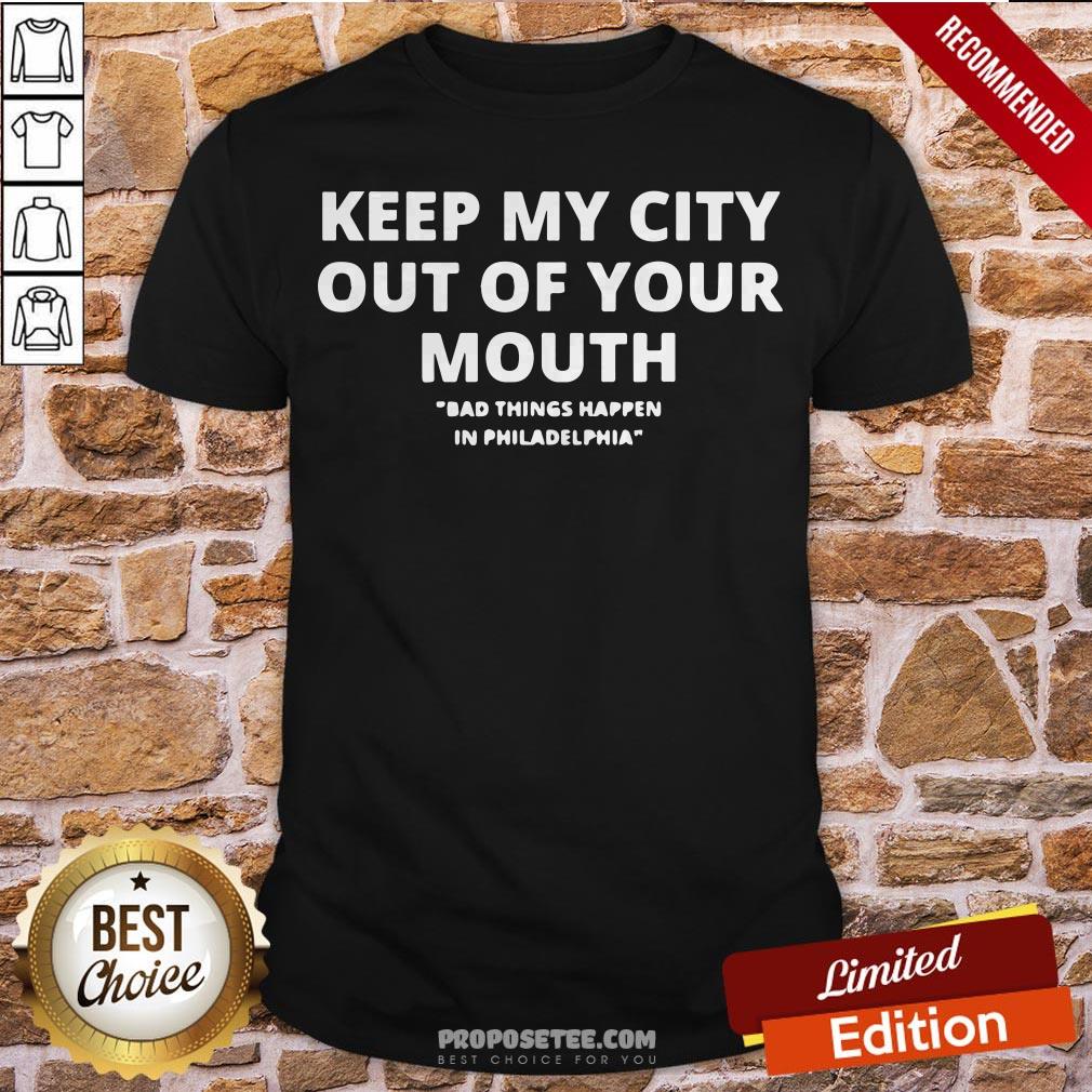 Keep My City Out Of Your Mouth Presidential Debat Anti Trump Shirt