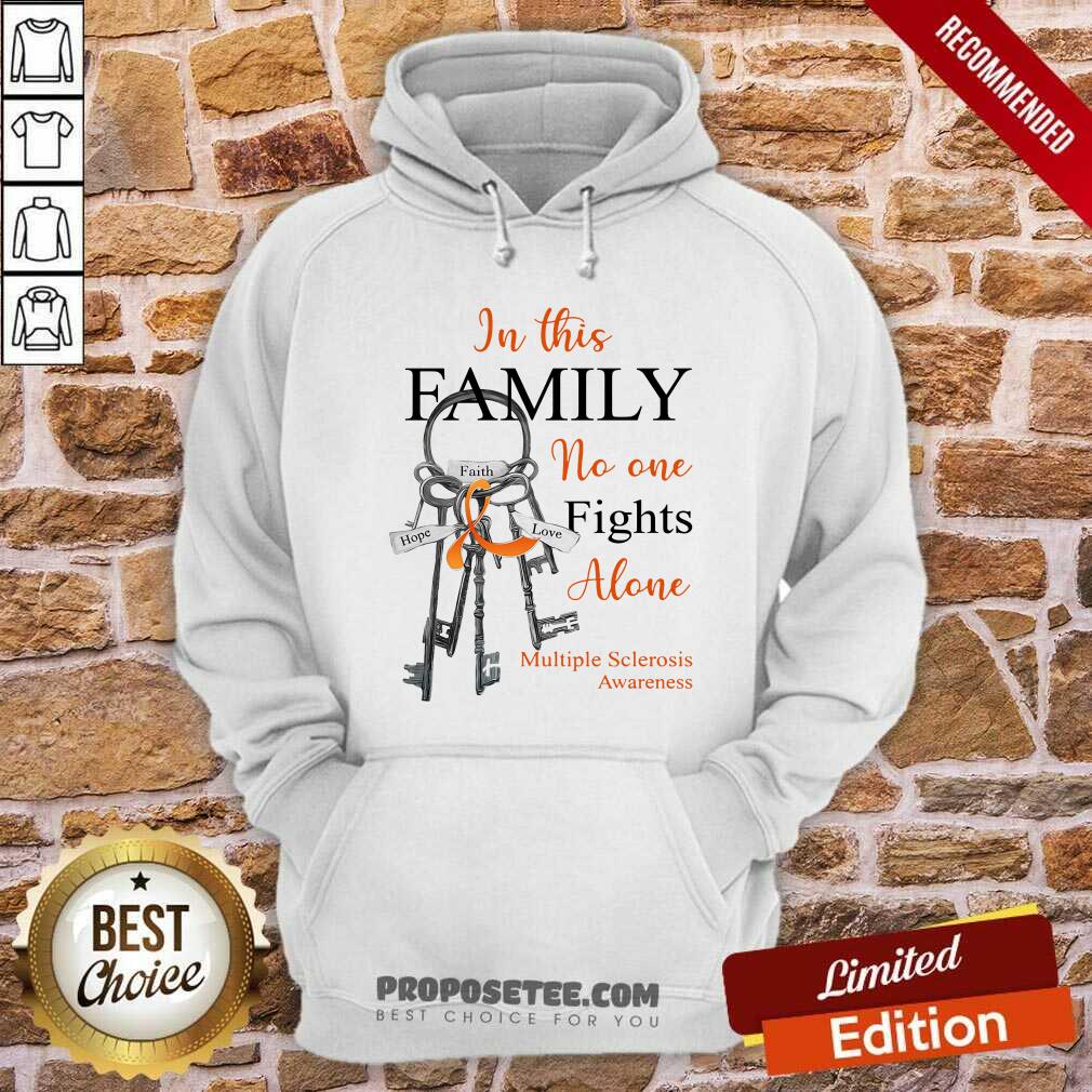 Key In This Family No One Fights Alone Multiple Sclerosis Awareness Shirt