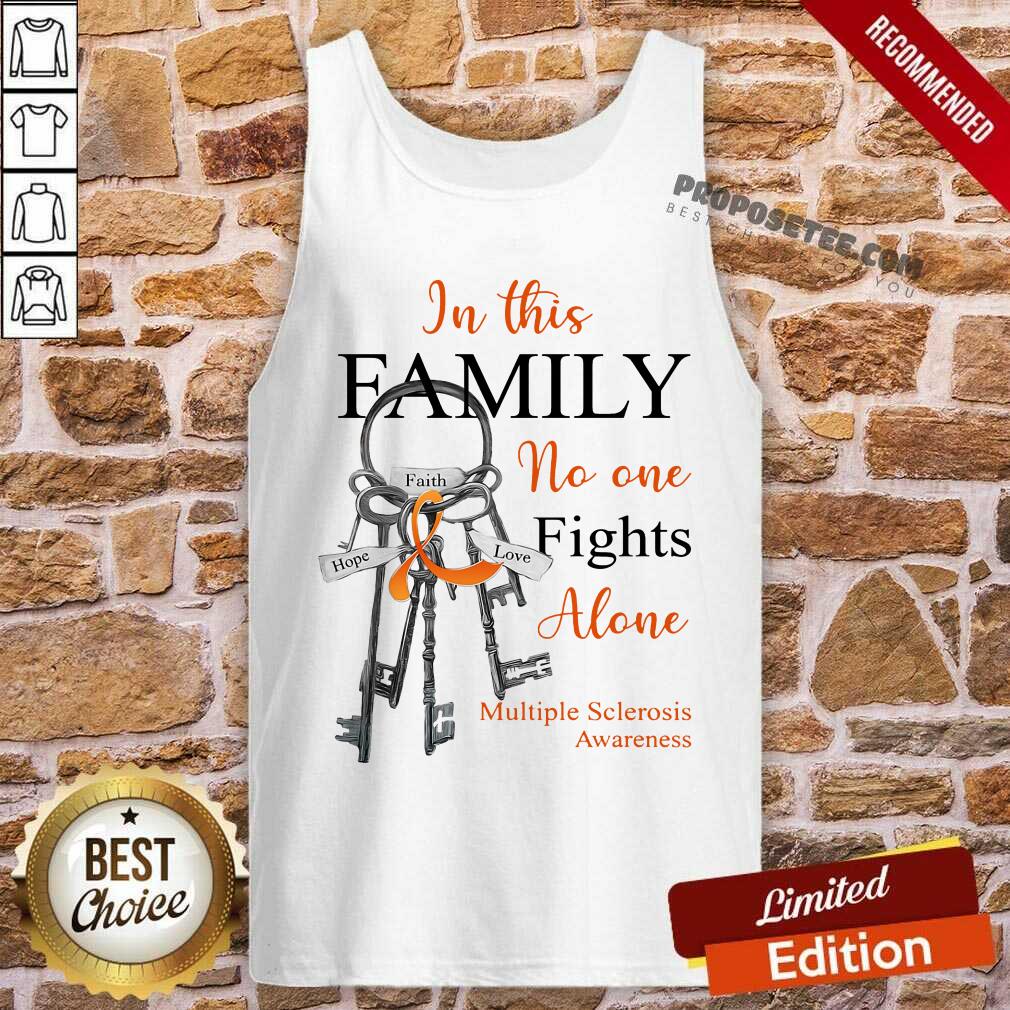 Key In This Family No One Fights Alone Multiple Sclerosis Awareness Shirt
