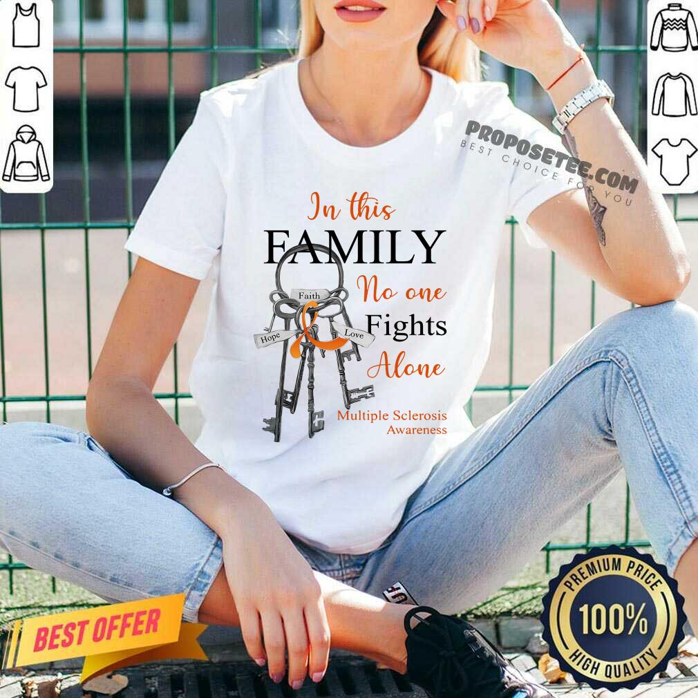 Key In This Family No One Fights Alone Multiple Sclerosis Awareness Shirt