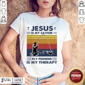 Official Jesus Is My Savior Fly Fishing Is My Therapy Vintage Shirt