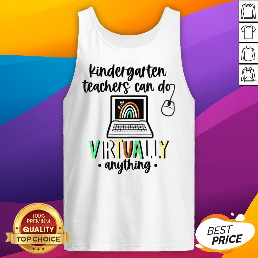 Kindergarten Teachers Can Do Virtually Anything Rainbow Shirt