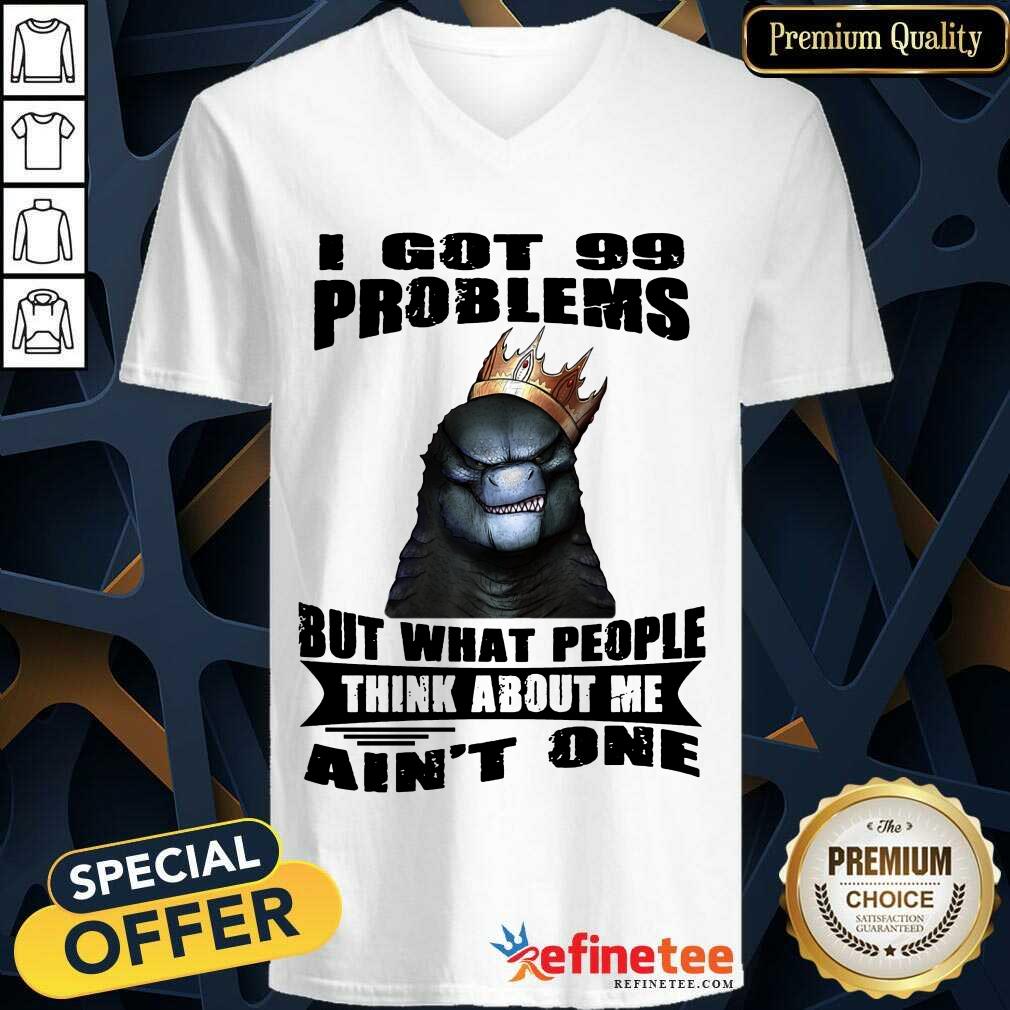 King Godzilla I've Got 99 Problems Shirt