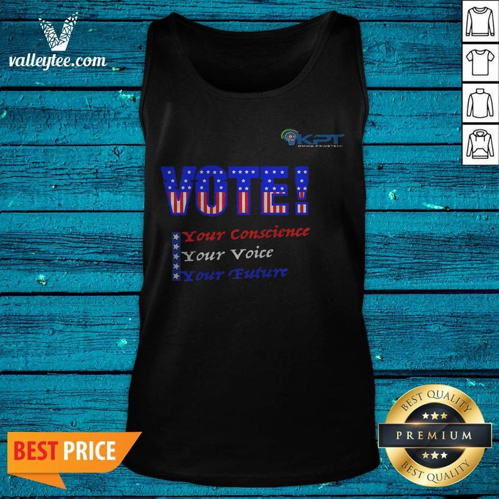KPT - VOTE Your Conscience Your Voice Your Future Premium Shirt