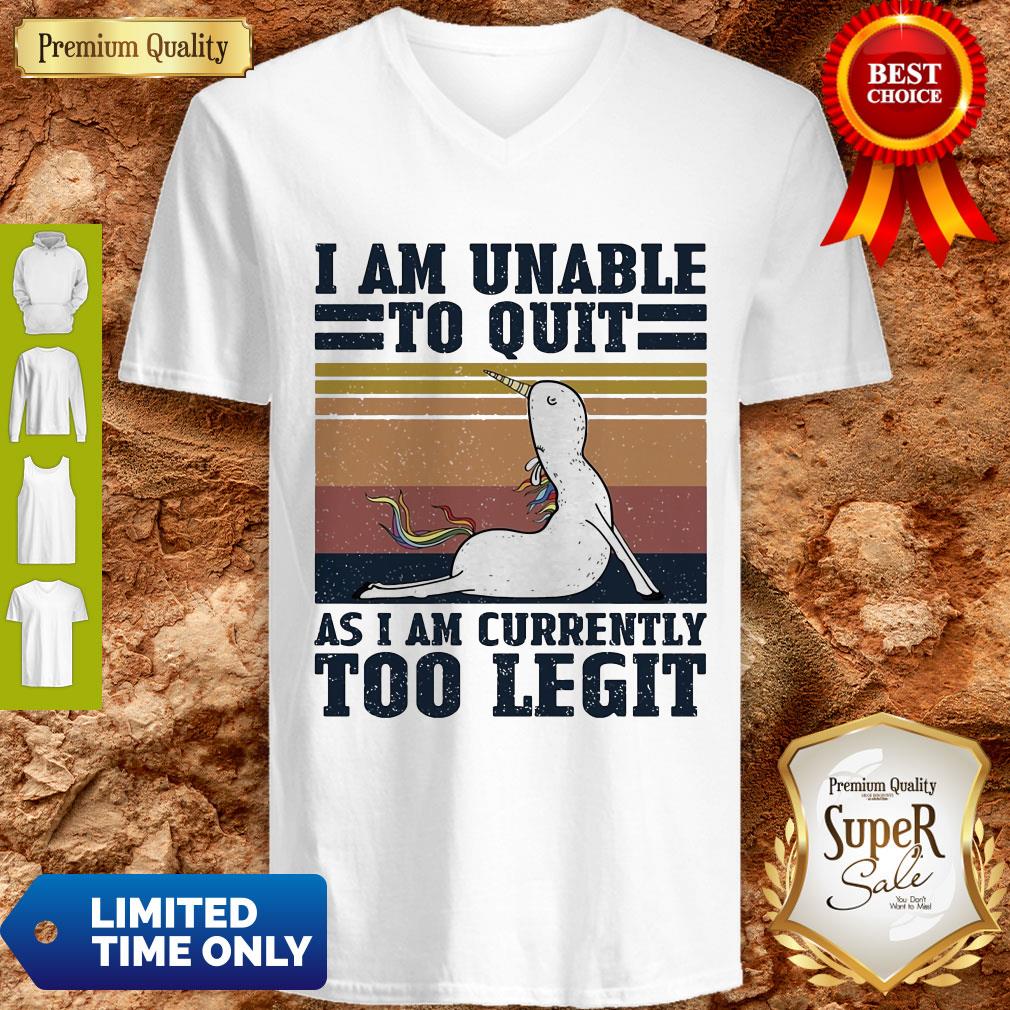 Good Unicorn I Am Unable To Quit As I Am Currently Too Legit Vintage T-Shirt