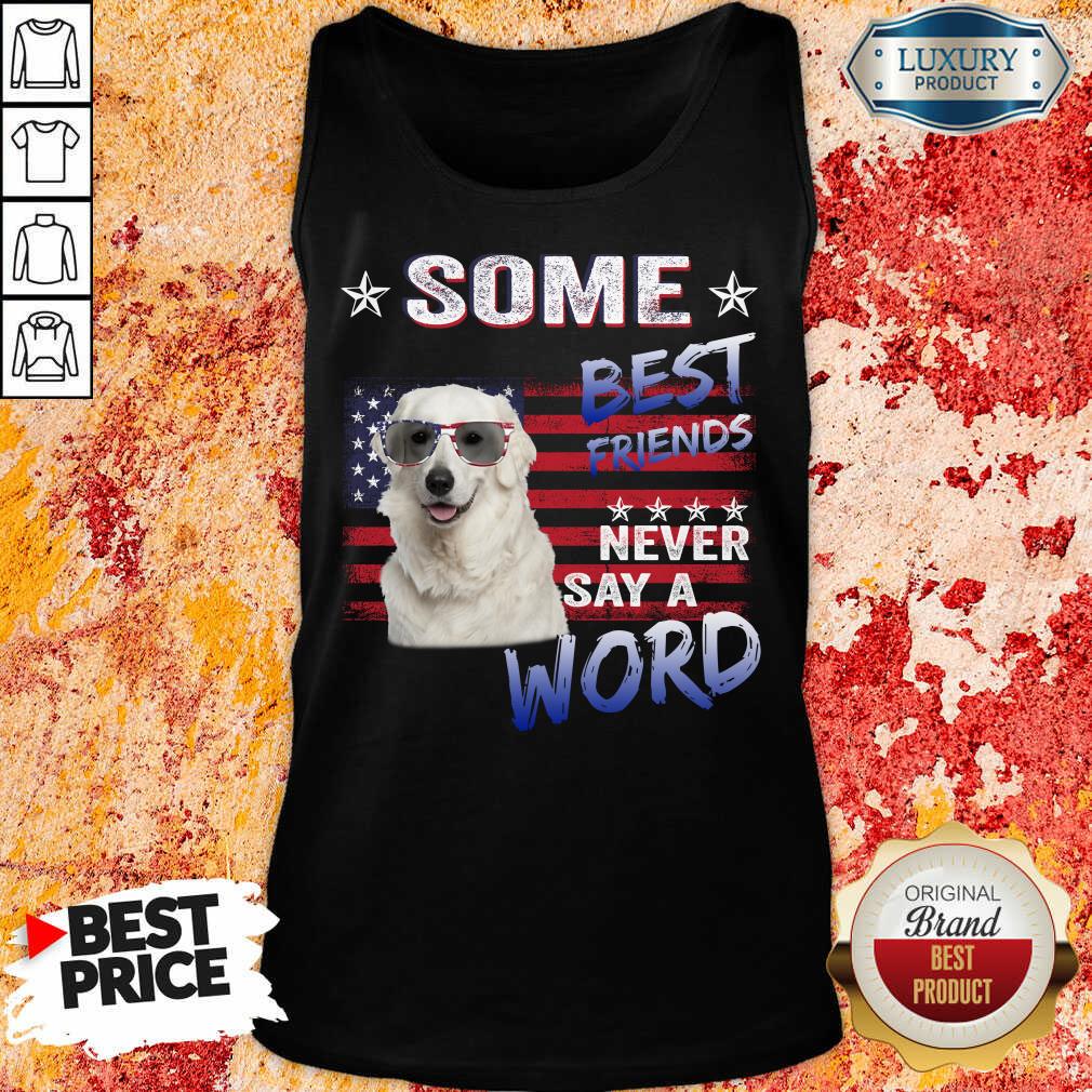 Kuvasz Best Friends Never Say A Word Shirt