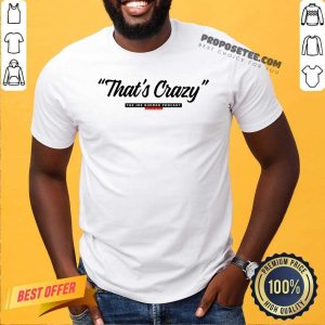 Official That’s Crazy The Joe Budden Podcast With Rory And Mal Shirt