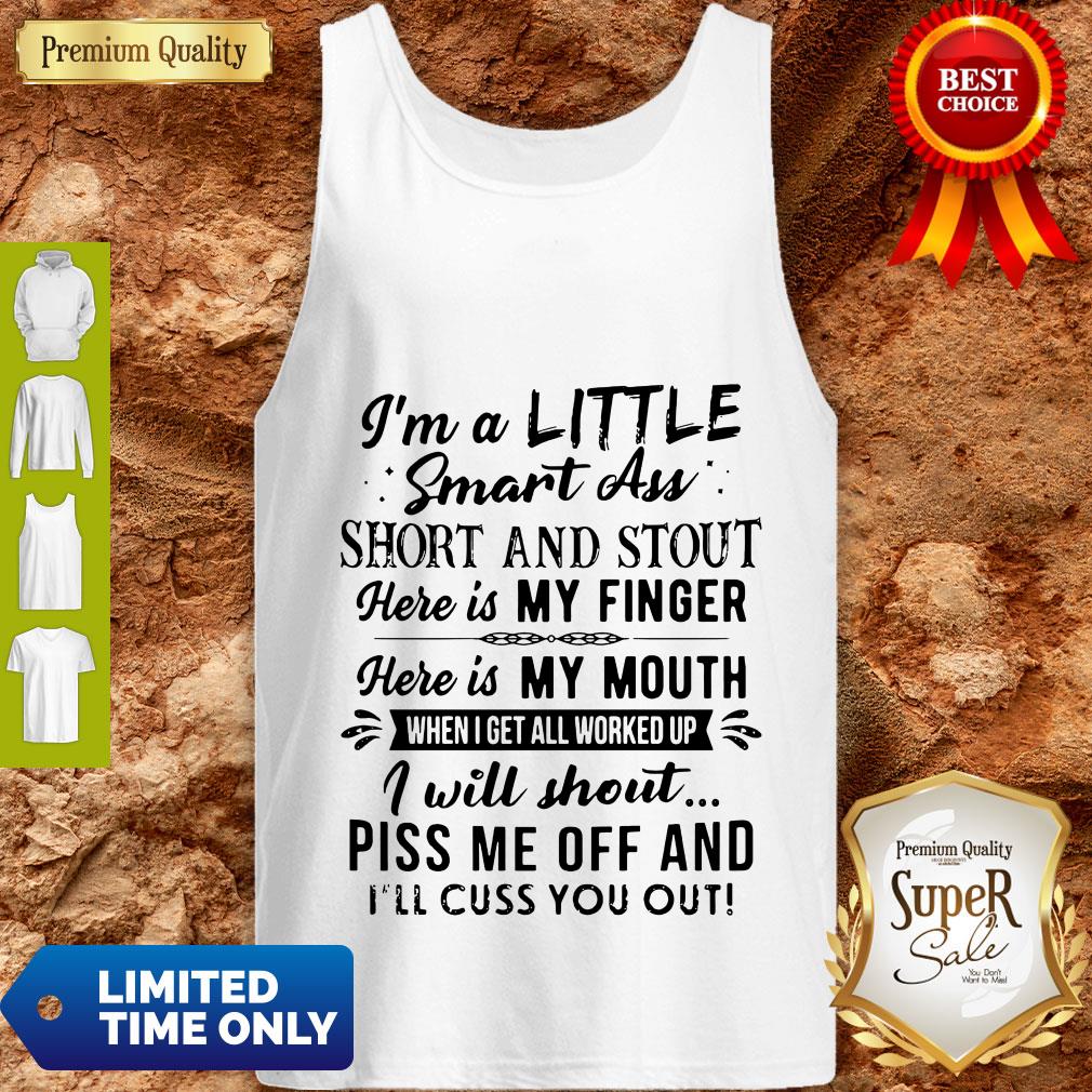 Good I’m A Little Smart Ass Short And Stout Here Is My Finger Shirt