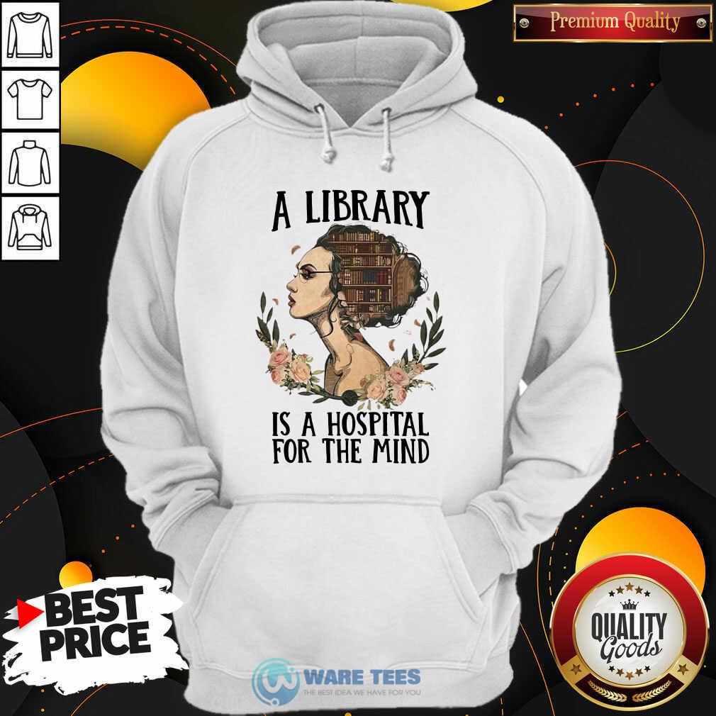 Original Girl A Library Is A Hospital For The Mind Shirt